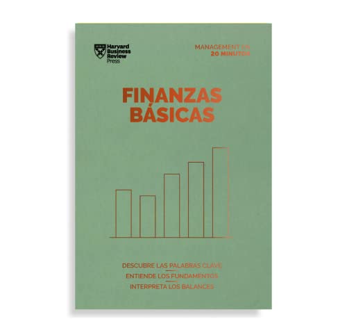 Finanzas Básicas. Serie Management en 20 minutos: Descubre las palabras claves, entiende los fundamentos, interpreta los balances